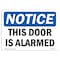 Signmission Safety Sign, OSHA Notice, 7" Height, Rigid Plastic, NOTICE This Door Is Alarmed Sign, Landscape OS-NS-P-710-L-16673 - alternate 1